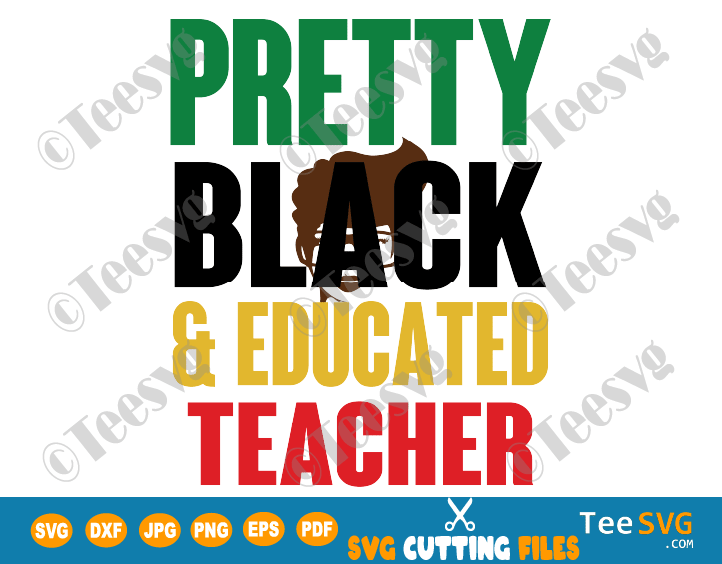 Pretty Black and Educated Teacher SVG Shirt Knockout Slice PNG Cut File AKA Sorority Alpha kappa alpha Unapologetically gifts