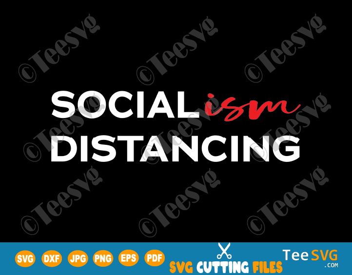 Socialism Distancing SVG T-Shirt Anti Socialism Funny Social Distancing Political Socialist Design