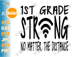 Download 1st Grade Strong Svg No Matter The Distance With Wifi Symbol Teacher First Grade Online Virtual School Back To School Svg Shirt Teesvg Etsy Pinterest