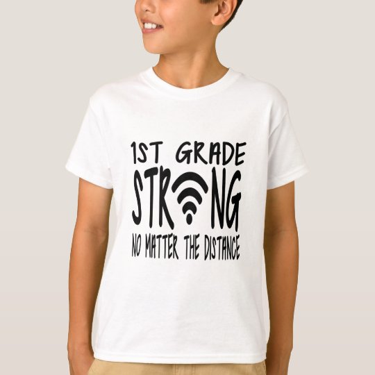 1st grade strong no matter the distance shirt