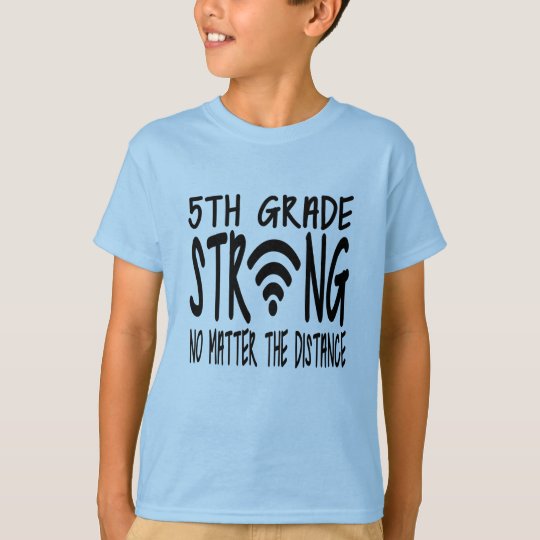 Fifth 5th grade strong no matter the distance shirt