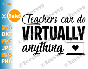 Download Teachers Can Do Virtually Anything Svg Virtual Learning Svg Online Teacher Teaching Saying Shirt School Distance E Learning Svg 1st Day Back To School Quote Teesvg Etsy Pinterest