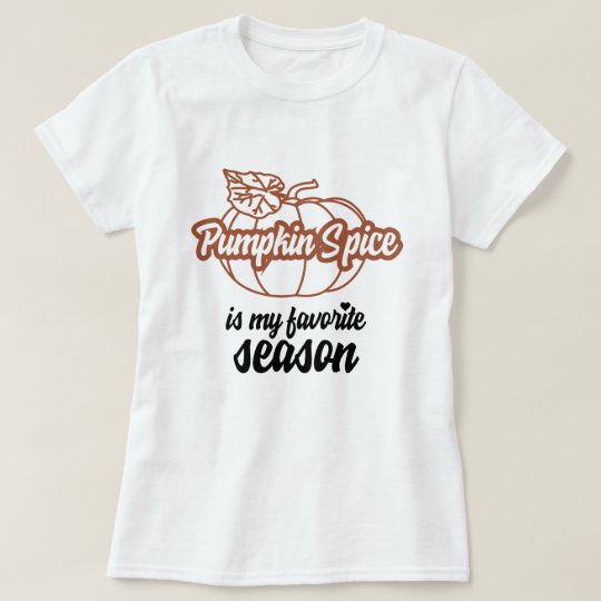 pumpkin spice is my favorite season shirt