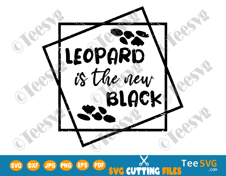 Leopard is the New Black SVG PNG Sublimation Design Leopard print SVG File Geometric SVG Cheetah Tee Cameo Cricut cut Files spots tumblers clipart Graphics