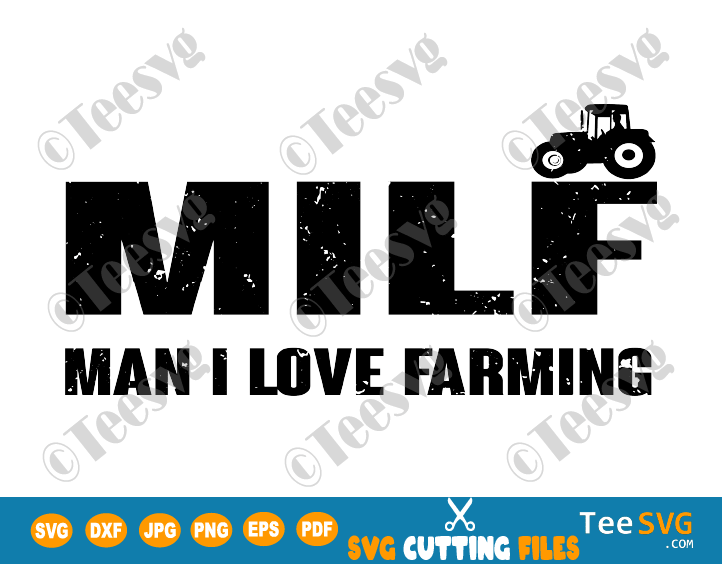 Milf Man I Love Farming Svg Png For Farm Tractor Lovers Funny Farmer Jokes Quotes Gift For Farmers Teesvg