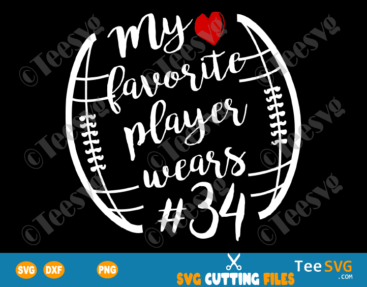 My Favorite Player Wears SVG # Number 34 Funny Football SVG For Number Thirty Four Players Shirt Outline Files