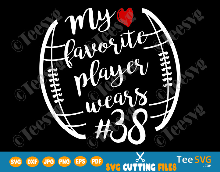 My Favorite Player Wears SVG # Number 38 Funny American Football SVG For Number Thirty Eight Players Shirt Baseball Outline Files