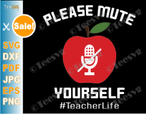 Download Please Mute Yourself Svg Png Teacher Life Apple Svg Microphone T Shirt Funny Quarantine Online Virtual Teacher Gift Shirt Teesvg Etsy Pinterest