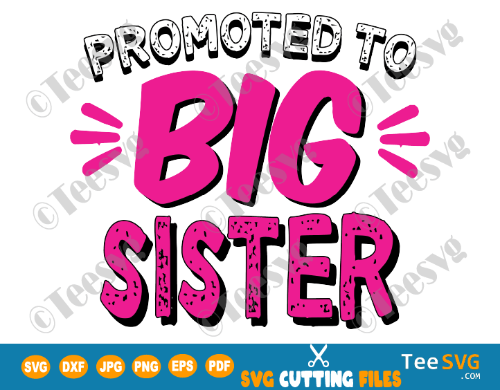 Download Promoted To Big Sister Svg New Sibling New Sis Announcement Infant Toddler Kids Png Girl Cutting File Shirt Download Teesvg Etsy Pinterest