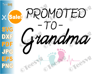 Promoted To Grandma Svg New Grandma Future Grandma First Time Grandma Grandmother Baby Announcement Ideas Grandparents Pregnancy Reveal Png Shirt Teesvg