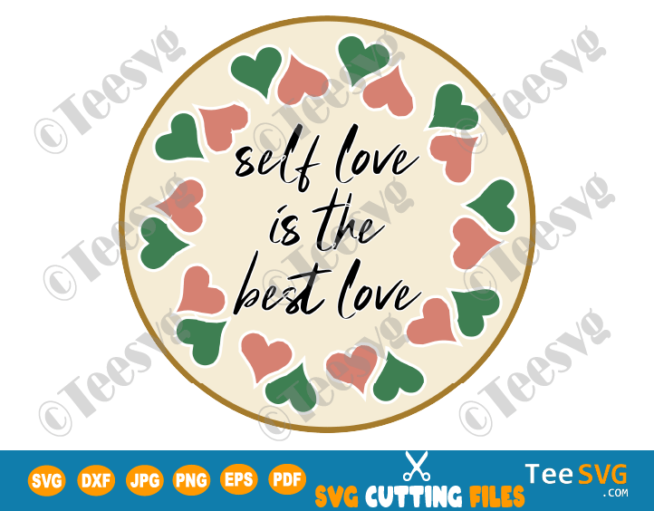 Download Self Love SVG File Self Love is The Best Love Yourself SVG ...