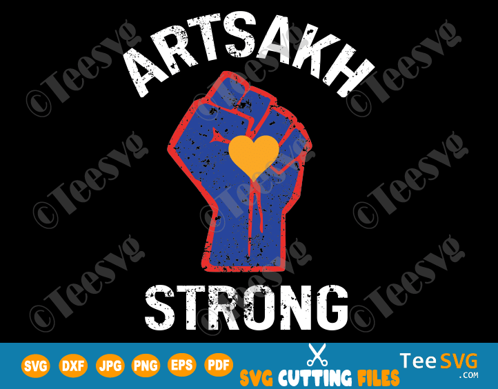 Artsakh Strong SVG Armenia Strong Peace for Armenia Artsakh is Armenia Proud Armenian Flag Fist shirt Decal