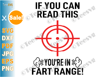 If You Can Read This You're In Fart Range SVG PNG Funny Fart Joke Humor Saying Gift Too close Distancing Quote Keep your distance Shirt Design