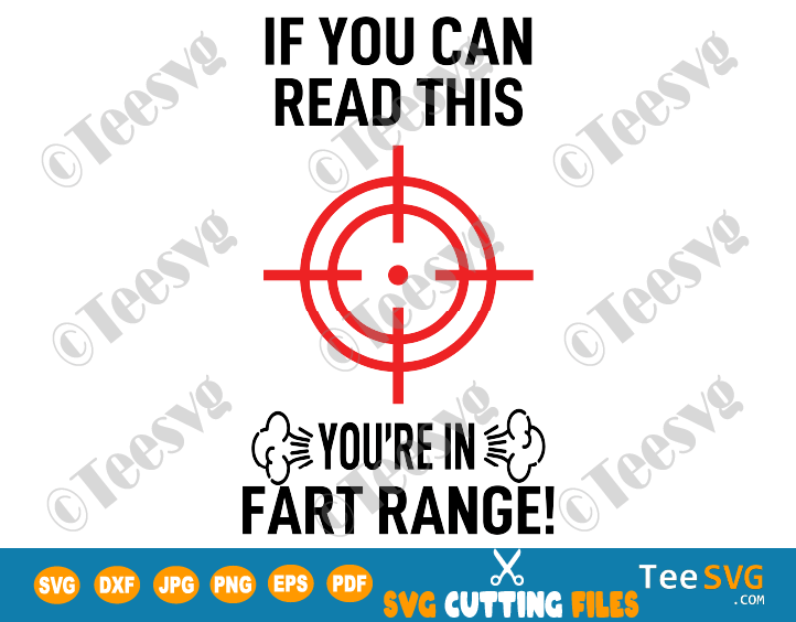 If You Can Read This You're In Fart Range SVG PNG Funny Fart Joke Humor Saying Gift You're Too close Distancing Quote Keep your distance Shirt Design