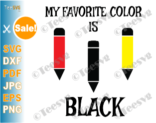 My Favorite Color is Black SVG PNG Toddler Kids Color SVG Crayon SVG file for Shirt Black Crayons Colors Gift
