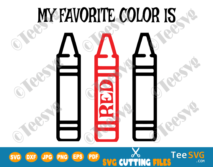 My Favorite Color is Red SVG PNG Toddler Kids Color SVG Crayon SVG file for Shirt Red Crayons Colors