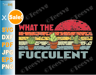 Download What The Fucculent Svg Png Files Funny Cactus Succulents Plants Cute Retro Vintage Shirt Tee Gift For Gardening Lover Teesvg Etsy Pinterest