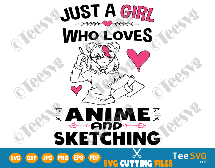 Download Anime Girl SVG Cut Files Just A Girl Who Loves Anime and Sketching Funny Kawaii Girls Decal Cute ...