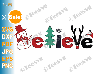 Believe Christmas SVG Cuttable Design Believe in Christmas SVG PNG Shirt Cut file Image DIY Believe Christmas Sign SVG Files Christmas Stencil Pajamas Ornaments Pillow