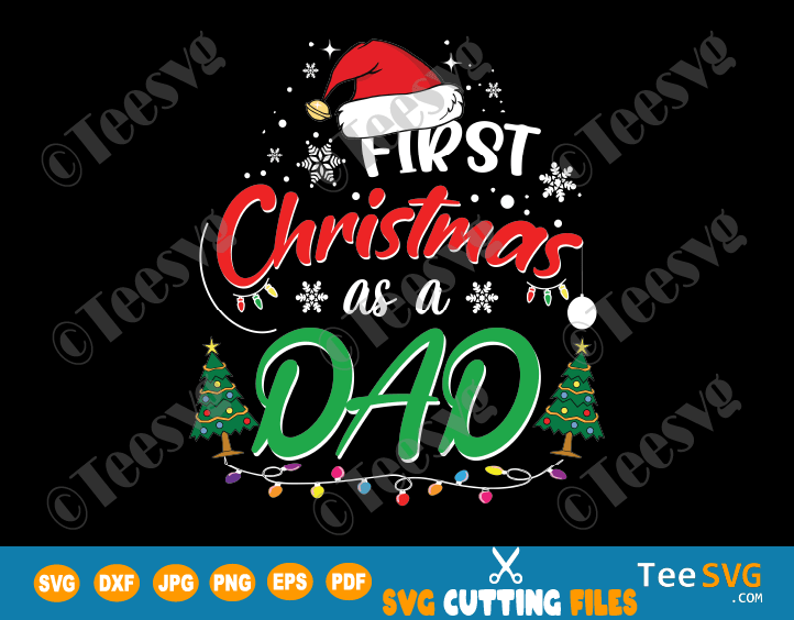 First Christmas As A Dad SVG Funny My 1st Christmas as a Daddy 2020 Shirt PNG Matching family Gifts for New Dad