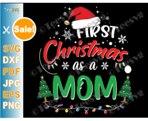 Download First Christmas As A Mom SVG Funny My 1st Christmas as a ...