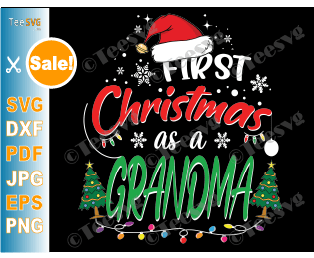 Download First Christmas As A Grandma Svg Funny My 1st Christmas As A Grandmother Shirt Png Matching Family Gifts For New Grandmas Teesvg Etsy Pinterest