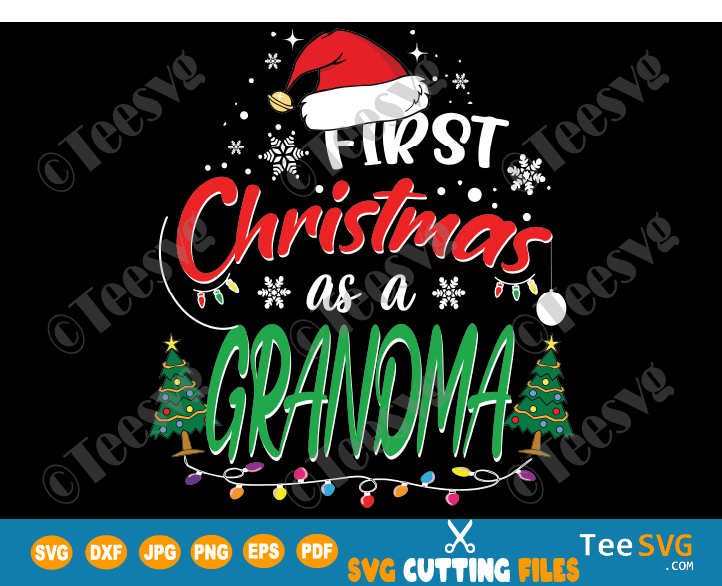 First Christmas as a Grandma SVG Funny My 1st Christmas as a Grandmother Shirt PNG Matching Family Gifts for New Grandmas