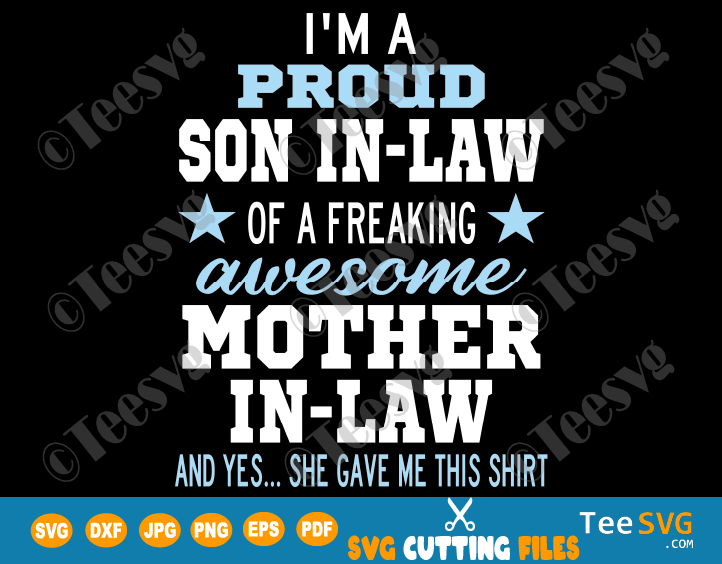 Proud Son in Law of an Awesome Mother in Law SVG Funny Lucky Freaking Awesome Mom PNG Cricut Shirt Gift for Sons