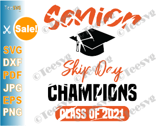 Senior Skip Day Champions 2021 SVG Champs Seniors Class Of 2021 Graduation Shirt Design
