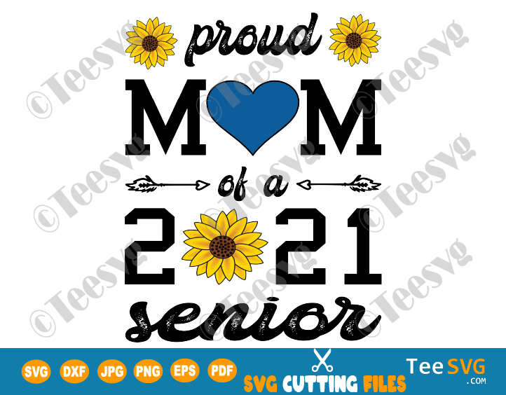 Senior mom 2021 SVG Sunflower Proud Mom of a 2021 Senior SVG Mama Grad Class Of 2021 PNG Graduation Squad Band Football Volleyball Shirts