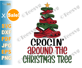 Crocin Around The Christmas Tree SVG PNG Funny Croc Christmas Tree SVG Holiday Crocin' Sublimation Download 2020 2021 Sayings Quotes for Shirt Hoodie Sweatshirt Ornament