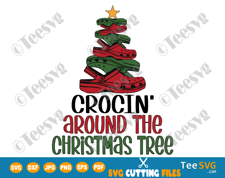 Crocin Around The Christmas Tree SVG PNG Funny Croc Christmas Tree SVG Holiday Crocin' Sublimation Download 2020 2021 Sayings Quotes for Shirt Hoodie Sweatshirt Ornament