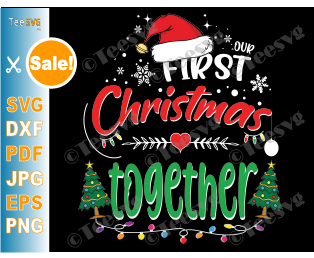 Our First Christmas Together SVG Ornament 1st Christmas as a Couple Husband & Wife Married Crafts Mr and Mrs Engaged PNG Matching Couple 2020 2021 Shirt