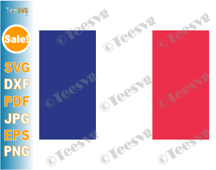 France Flag SVG PDF PNG JPG EPS DXF Printable Vector Cricut Decal Download To Print - Flag of France - France Flag - Country Flags