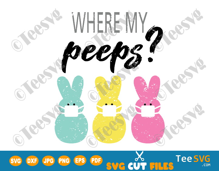 Easter Peeps SVG, Distressed Where My Peeps, Quarantined Easter SVG, Funny Easter SVG PNG Sublimation