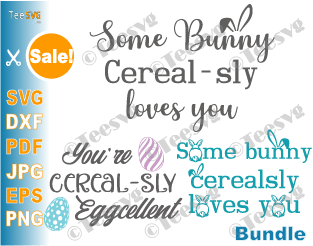 Some Bunny Cereal-sly Loves You SVG Bundle, Easter Cereal Bowl SVG, Cerealsly Love You SVG, Funny Easter Bunny SVG Files for Cricut