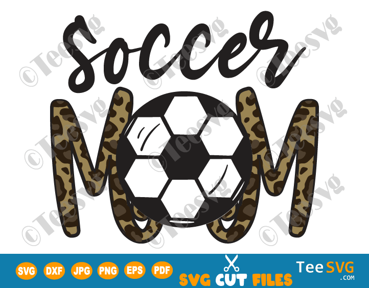 Soccer Mom Svg Leopard Print Funny Soccer Mom Leopard Png Soccer Mama Svg Mom Life Mother S Day Cricut Shirt Sublimation Design Teesvg Etsy Pinterest