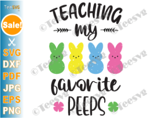 Teacher Easter SVG Teaching My Favorite Peeps SVG PNG DXF Shirt Print