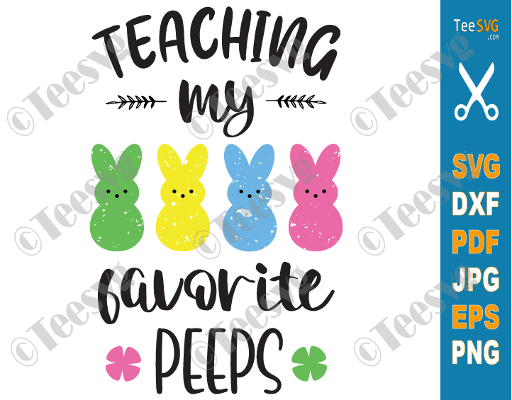 Teacher Easter SVG Teaching My Favorite Peeps SVG PNG DXF Shirt Print