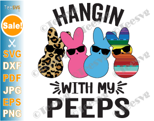 Hangin With My Peeps SVG Easter Leopard Serape PNG Bunny Peep SVG Shirt Sublimation Hanging Boys Girls Easter Family SVG