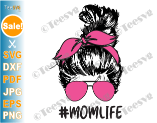 Mom Life Messy Bun SVG PNG Decal Messy Hair Mom Face with Bandana and Sunglasses Mother's Day Designs