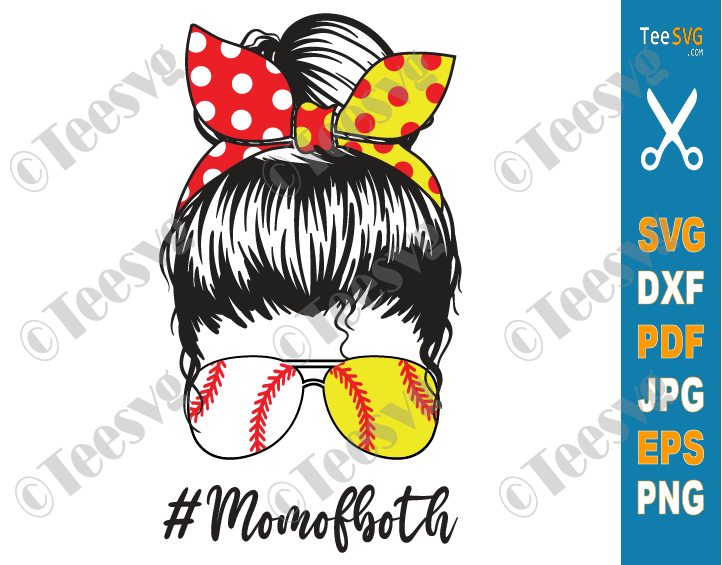 Mom of Both Softball Baseball SVG PNG Shirt Sublimation Funny Baseball Softball Mom SVG Mom Messy Bun Sunglasses SVG