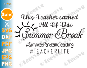 Download This Teacher Earned All Of This Summer Break Svg Png Teacher Life Svg Tshirt Teacher Pandemic Svg Teesvg Etsy Pinterest