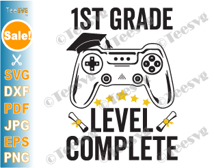 1st Grade Level Complete SVG First Grade Gamer Graduation Class of 2021 Video Games Gaming End of School PNG
