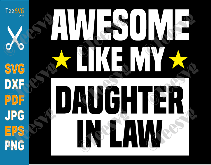 Awesome Like My Daughter In Law SVG PNG Family Lovers Mom Dad Daughter Mothers Day Fathers Day Quotes