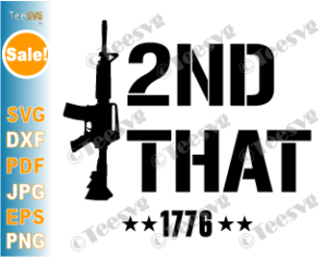 Download I 2nd That Svg I Second That Svg Funny Ar15 Second Amendment Rifle Pro Gun Firearm 1776 Patriotic Teesvg Etsy Pinterest