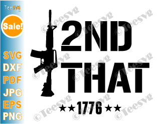 I 2nd That SVG I Second That SVG Funny Ar15 Second Amendment Rifle Pro Gun Firearm 1776 Patriotic