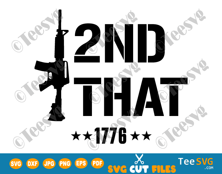 I 2nd That SVG I Second That SVG Funny Ar15 Second Amendment Rifle Pro Gun Firearm 1776 Patriotic