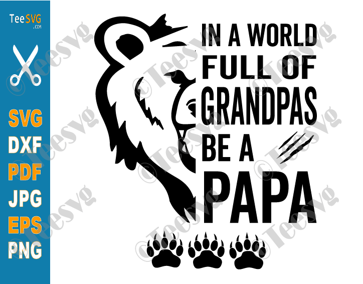 In A World Full Of Grandpas Be A Papa SVG PNG Funny Fathers Day Papa Bear SVG Daddy Grandfather Vector