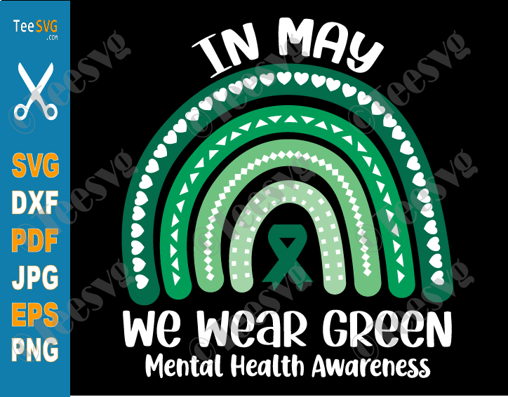 In May We Wear Green SVG Mental Health Awareness SVG PNG Green Rainbow Green ribbon